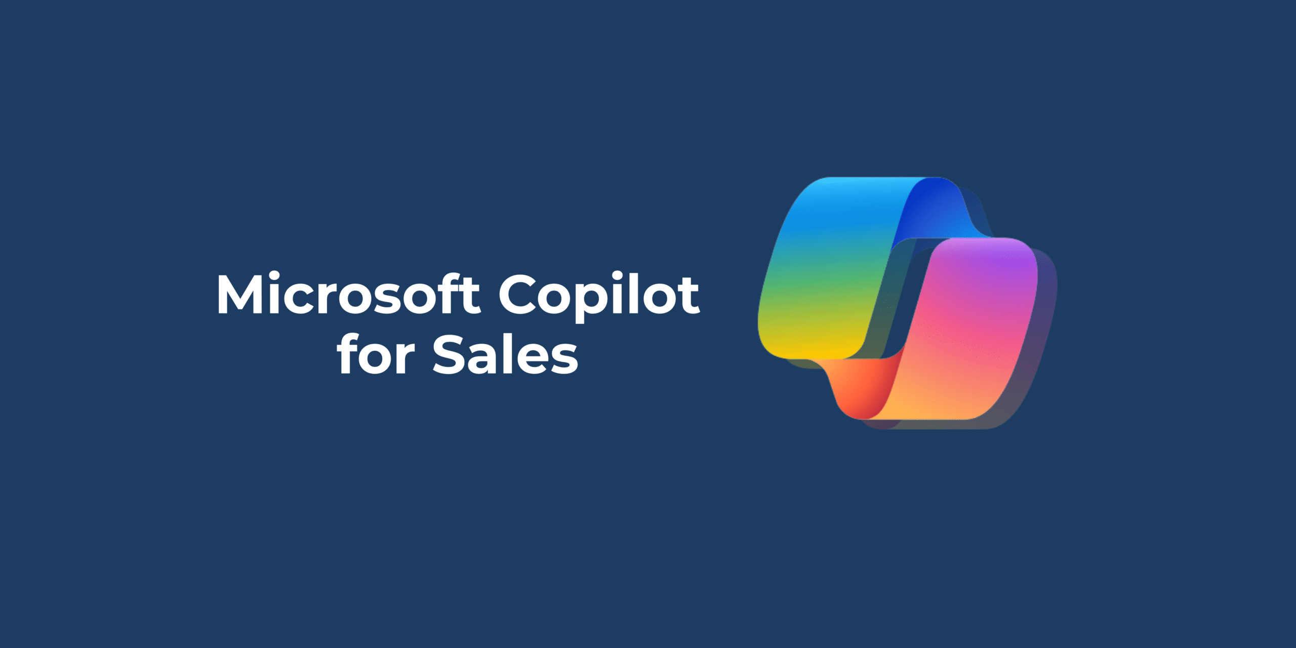 Unlocking Sales Efficiency with Microsoft Copilot for Sales
