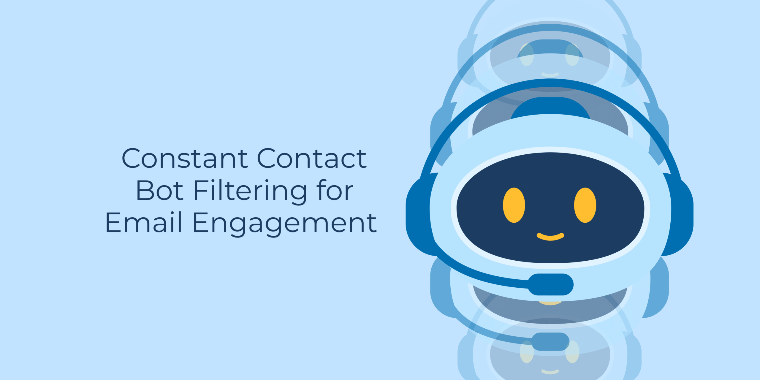 Constant Contact Bot Filtering Is Here!