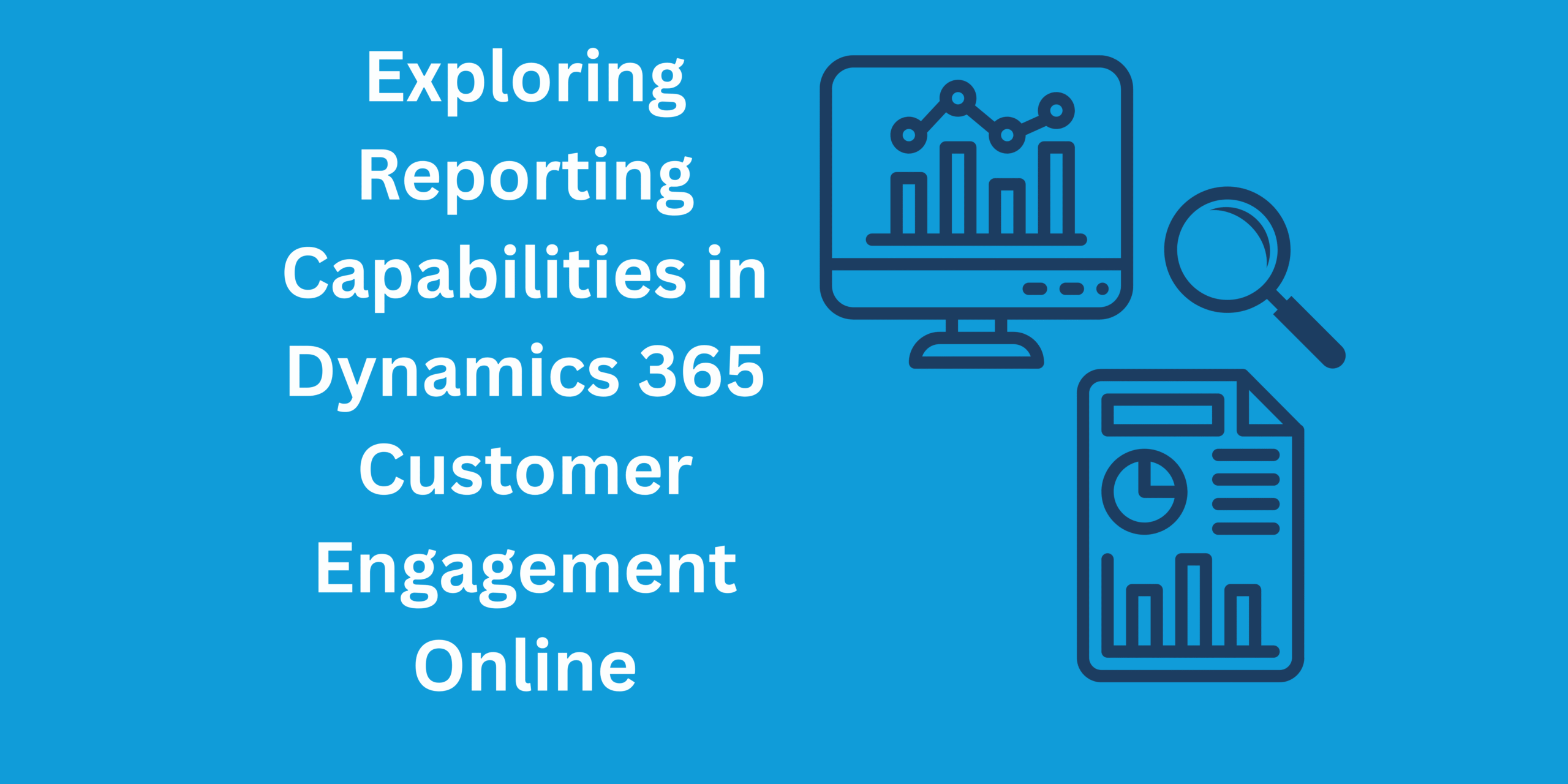 Reporting Options in Dynamics 365 Customer Engagement Online