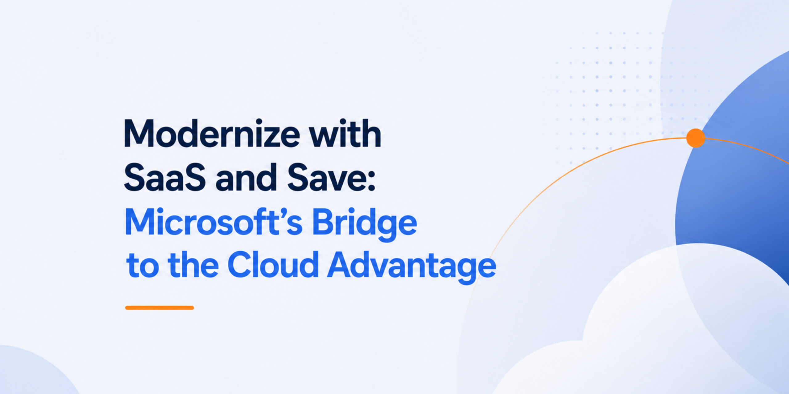 How Microsoft’s Bridge to the Cloud Advantage Helps Businesses Modernize with SaaS