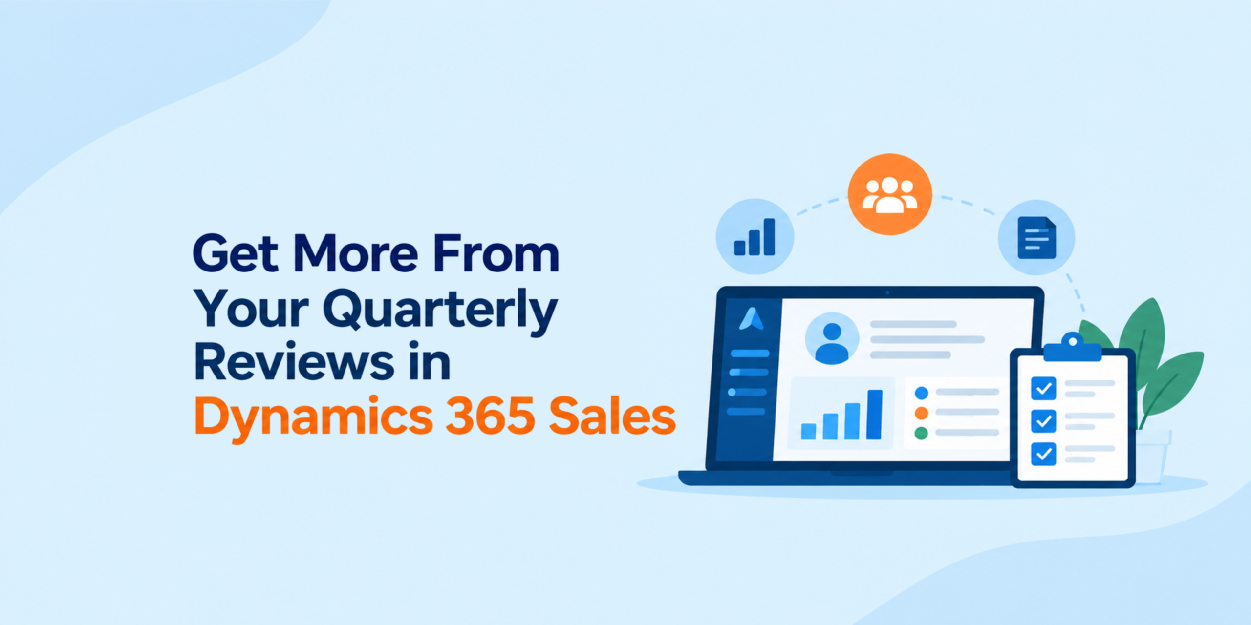 A Better Quarterly Customer Review Starts in Dynamics 365 Sales